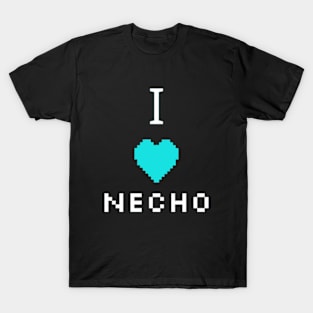 I love Necho. T-Shirt